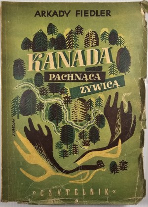 Fiedler Arkady - Kanada pachnąca żywicą. Warsaw 1946 Sp. Wyd. 