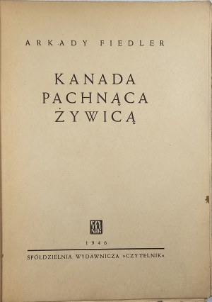 Fiedler Arkady - Kanada pachnąca żywicą. Warsaw 1946 Sp. Wyd. 