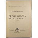 Pruszyński Ksawery - Droga wiodła przez Narvik. Powieść. Warszawa 1945 Sp. Wyd. Wiedza.