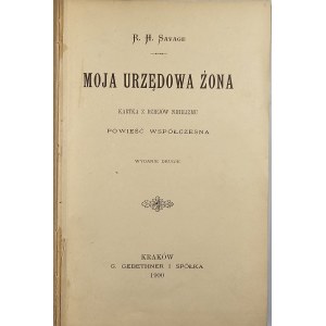 Savage Richard Henry - Moja urzędowa żona. Kartka z dziejów nihilizmu. Powieść współczesna. Kraków 1900 G. Gebethenr i Sp.