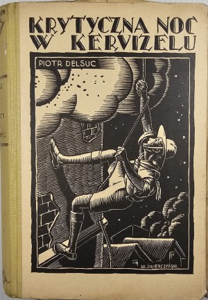 Delsuc Peter - A critical night in Kervizel. A novel. Translated by K[onstanty] S[edlaczek]. With 4 illustrations. Poznan [1932] Nakł. Księg. St. Adalbert.