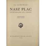 Janowski Al[eksander] - Nasz plac. Opowiadanie dla dzieci. Warszawa 1939 Wyd. M. Arcta.