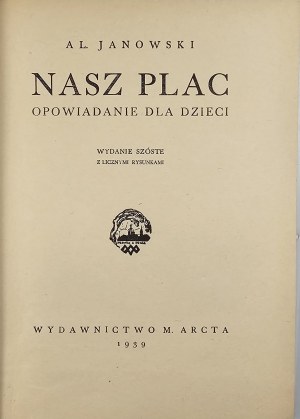 Janowski Al[eksander] - Our Square. A story for children. Warsaw 1939 Wyd. M. Arcta.
