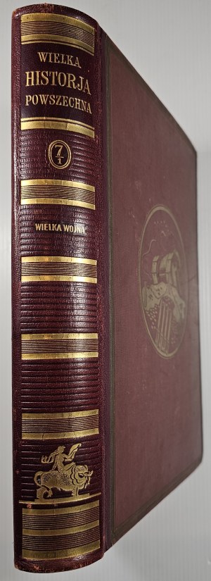 Wielka Historja Powszechna. Vol. 7: The Great War 1914-1918. Part 1: 1914-1916. Warsaw 1937 Trzaska, Evert and Michalski.