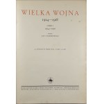 Wielka Historja Powszechna. T. 7: Wielka Wojna 1914-1918. Część 1: 1914-1916. Warszawa 1937 Trzaska, Evert i Michalski.