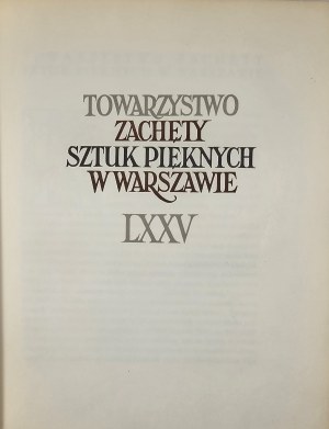 Society for the Encouragement of Fine Arts in Warsaw. LXXV. [Anniversary book]. Kraków 1936 Druk. Narodowa.