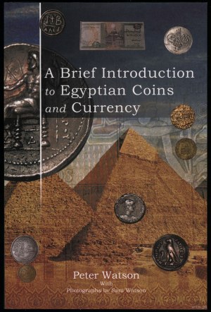 Watson Peter - A Brief Introduction to Egyptian Coins and Currency, Bloomington 2014, ISBN 9781496990198