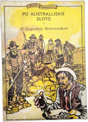 Po australijskie złoto - comic book - About Sygurd Wiśniowski, 1st edition, Warsaw 1987