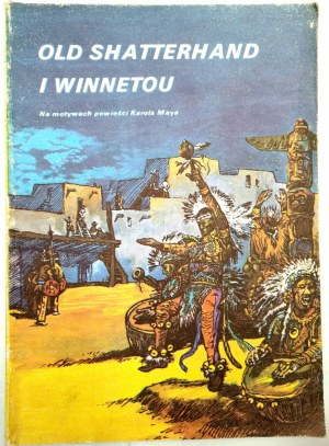 Old Shatterhand and Winnetou - comic strip - based on the novel by Karol May, 1st Edition, Warsaw 1987 [ Karol May].