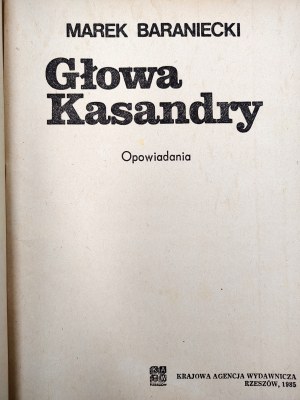 Baraniecki M. - Head of Cassandra - 1st edition, Warsaw 1985