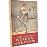Lem Stanisław - Book of Robots - il. Daniel Mróz - Edition I, Warsaw 1961 [ first edition].