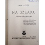 Jack London - Na Szlaku - szkice autobiograficzne - Warszawa 1947