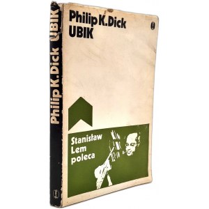 Philip K. Dick - UBIK - wydanie pierwsze , Kraków 1975 [ Stanisław Lem poleca]