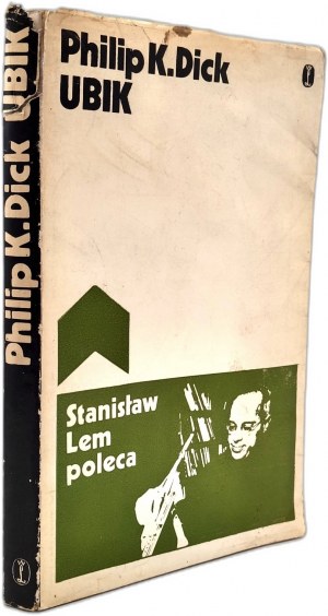 Philip K. Dick - UBIK - první vydání , Krakov 1975 [ Stanisław Lem doporučuje ].