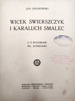 Grabowski Antoni Jan - Wicek Świerszczyk and Karaluch Smalec - with 15 drawings by Wł. Szyndler, Warsaw ca. 1923, [first edition I ].