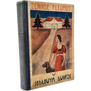 Zenaide Fleuriot - W jodłowym dworze, ilustrował Norbert Nadel, Kraków 1936