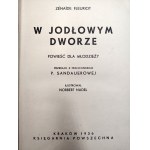 Zenaide Fleuriot - W jodłowym dworze, ilustrował Norbert Nadel, Kraków 1936