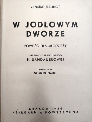 Zenaide Fleuriot - W jodłowym dworze, ilustroval Norbert Nadel, Krakov 1936
