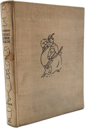 Julian Tuwim - Polski Słownik Pijacki i Antologia Bachiczna, Warsaw 1959 [ Il. Feliks Topolski].