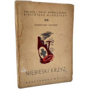 Żuławski W. - Niebieski Krzyż - Warszawa 1946 [pierwsze wydanie, Trylogia Tatrzańska, ratownictwo górskie, TOPR]