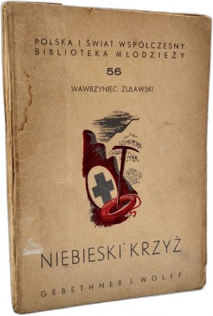 Żuławski W. - Niebieski Krzyż (Modrý kříž) - Varšava 1946 [první vydání, Trilogie o Tatrách, horská záchrana, TOPR].