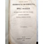 Arago Jakob - From Pole to Pole and Two Oceans, travel memoirs, paintings and nautical sketches - Vilnius 1856