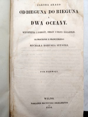 Arago Jakob - Od pólu k pólu a ke dvěma oceánům, cestopisné vzpomínky, obrazy a námořní náčrty - Vilnius 1856