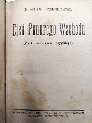 Ossendowski F. A. - Cień ponurego wschodu - za kulisami życia rosyjskiego, Varšava 1927.