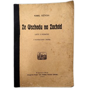 Giżycki K. - Ze Wschodu na Zachód - listy z podróży z ilustracjami i mapką, Warszawa 1930