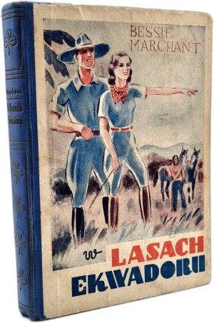 Marchant B. - V pralesích Ekvádoru, s ilustracemi Karola Forstera, Krakov 1935