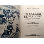 Marchant B. - W lasach Ekwadoru, z ilustracjami Karola Forstera, Kraków 1935