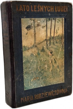 Marja Rodziewiczówna - Lato Leśnych Ludzi with 6 illustrations by Kamil Mackiewicz, Poznań 1930