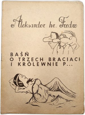 Alexander hrabě Fredro, Pohádka o třech bratrech a princezně P..., [ podzemní vydání, druhý náklad, kolem roku 1985].