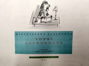 Buczkówna M. - TOPSI the astronaut - First edition, il. Olga Siemaszko, Warsaw 1961