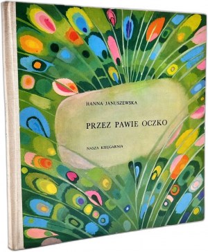 Januszewski H. - Przez peacie oczko, Warsaw 1969, Wydanie I, il. Bożena Truchanowska