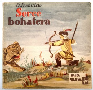 Leonidow O. - Serce bohatera, il. Krzysztof Henisz, Wydanie I, Warszawa 1954 [ Bajka Filmowa]