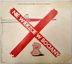 Pajczkowska E. - Don't believe in storks, il. E. Lutczyn, Katowice 1986 [ First edition].