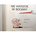 Pajączkowska E. - Nie wierzcie w bociany [Nevěřte čápům], il. E. Lutczyn, Katowice 1986 [ První vydání].