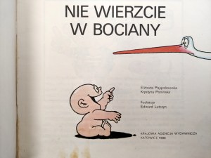 Pajczkowska E. - Don't believe in storks, il. E. Lutczyn, Katowice 1986 [ First edition].