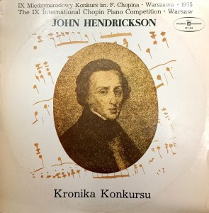 Frederic Chopin - 9th International F. Chopin Competition, Warsaw 1975, performed by John Hendrickson (CD)