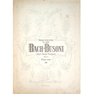 Bach/Busoni - Orgel-Choral-Vorspiele (solo piano), 1898 (notes).