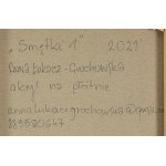 Anna Łukacz-Grochowska (ur. 1979), Smętki 1, 2021