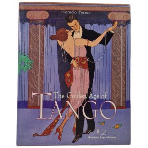 FERRER Horacio - THE GOLDEN AGE OF TANGO [Złoty wiek Tango] w j.angielskim [ALBUM]