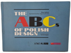 SOLARZ Ewa, Kowalska, Szydlowska - THE ABCs OF POLISH DESIGN. 25 illustrators revisit, 100 iconic designs in English
