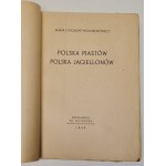Wojciechowscy Maria i Zygmunt - Polska Piastów. Polska Jagiellonów. Poznań 1946r.