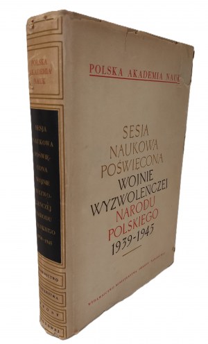SCIENTIFIC SESSION DEDICATED TO THE LIBERATION WAR OF THE POLISH NATION 1939-1945