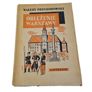 PRZYBOROWSKI Ambroży - OBLĘŻENIE WARSZAWY Wyd.1949