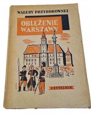 PRZYBOROWSKI Ambroży - OBLĘŻENIE WARSZAWY Wyd.1949