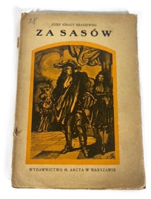 KRASZEWSKI J.Ignacy - ZA SASÓW Wyd.1928