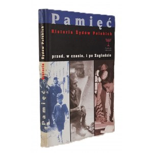 PAMIĘĆ HISTORIA ŻYDÓW POLSKICH PRZED, W CZASIE, I PO ZAGŁADZIE Ilustracje